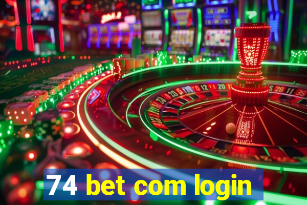 74 bet com login